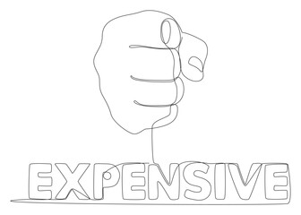Poster - One continuous line of hand with Expensive word. Thin Line Illustration vector concept. Contour Drawing Creative ideas.