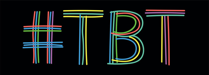 Wall Mural - TBT Hashtag. Isolate neon doodle lettering text from multi-colored curved neon lines like from a felt-tip pen, pensil. Hashtag #TBT for throwback Thursday, t-shirts, mobile apps, typography, web resou