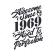 Born in 1969 Awesome Retro Vintage Birthday, Awesome since 1969 Aged to Perfection