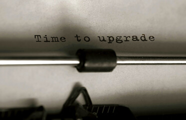 Poster - Text Time to upgrade typed on retro typewriter