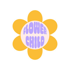 Aufkleber - Retro flower child slogan. Trendy groovy print design for posters, stickers, cards, t - shirts in style 60s, 70s. Vector floral illustration