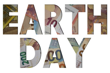 Poster - Earth Day word with money. Paper currency background with different banknotes.