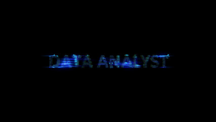 Poster - cybernetic electrical light shining text DATA ANALYST in glitch style, isolated - object 3D rendering