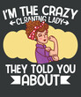 I'm the crazy Cleaning Lady Housekeeping Cleaning Lady design eps, Cleaning Lady, Housekeeping, Maid, Housekeeper,