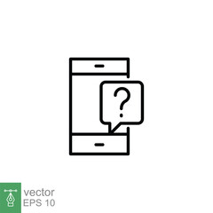 Poster - Phone question icon. Smartphone, question mark, speech bubbles, chat concept. Simple outline style. Thin line symbol. Vector illustration isolated on white background. EPS 10.