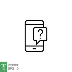 Wall Mural - Phone question icon. Smartphone, question mark, speech bubbles, chat concept. Simple outline style. Thin line symbol. Vector illustration isolated on white background. EPS 10.