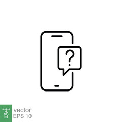 Poster - Phone question icon. Smartphone, question mark, speech bubbles, chat concept. Simple outline style. Thin line symbol. Vector illustration isolated on white background. EPS 10.