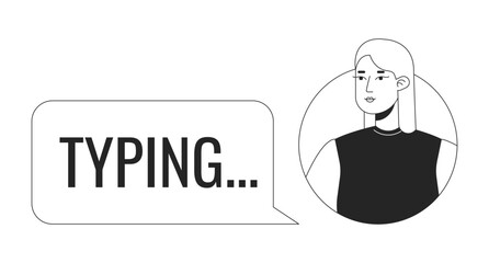 Poster - woman user persona typing message black and white concept vector spot illustration. editable 2d flat