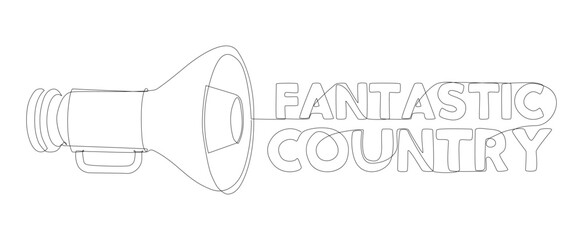 Poster - One continuous line of Megaphone with Fantastic Country text. Thin Line Illustration vector concept. Contour Drawing Creative ideas.