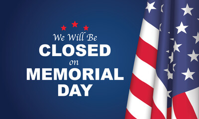 Poster - Memorial Day Background Vector Illustration. We Will Be Closed for Memorial Day.