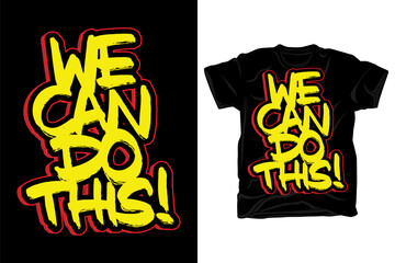 Wall Mural - We can do this hand drawn brush style typography t shirt design