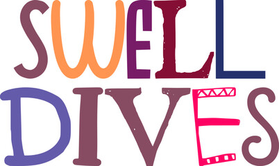 Swell Dives Hand Lettering Illustration for Presentation , Sticker , Poster, Mug Design