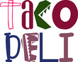 Taco Deli Hand Lettering Illustration for Banner, Flyer, T-Shirt Design, Mug Design