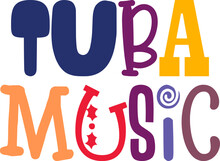 Tuba Music Hand Lettering Illustration For Social Media Post, Icon, Magazine, Brochure