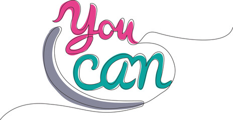 Poster - Single continuous line drawing of motivational and inspirational lettering typography quote - You Can. Calligraphic design for print, card, banner, poster. One line draw design