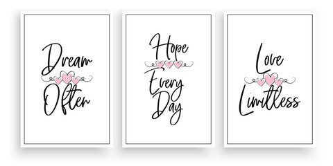 Wall Mural - Dream often, Hope everyday, love limitless. Minimalist typographical poster design in three pieces. Wall decor, artwork