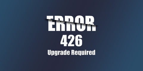 Poster - 426 Upgrade Required - Https Status Code. Illustration on blue background. For Website. Error Page.