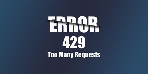 Poster - 429 Too Many Requests - Https Status Code. Illustration on blue background. For Website. Error Page.