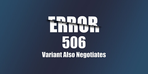 Poster - 506 Variant Also Negotiates - Https Status Code. Illustration on blue background. For Website. Error Page.