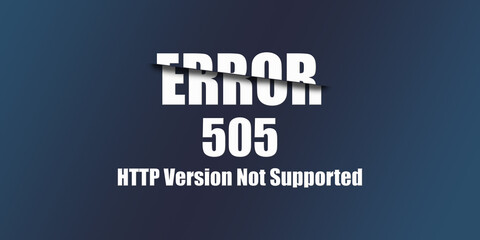 Poster - 505 HTTP Version Not Supported - Https Status Code. Illustration on blue background. For Website. Error Page.