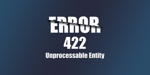 Poster - 422 Unprocessable Entity - Https Status Code. Illustration on blue background. For Website. Error Page.