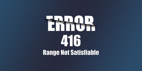 Poster - 416 Range Not Satisfiable - Https Status Code. Illustration on blue background. For Website. Error Page.