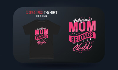 Wall Mural - Mother’s Day T-shirt Design This Awesome Mom Belongs To Her Child