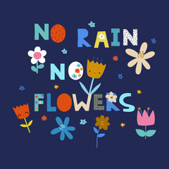 Wall Mural - No rain, no flowers. Floral print with quote. Vector hand drawn illustration.