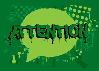 Poster - Attention. Graffiti tag. Abstract modern street art decoration performed in urban painting style.