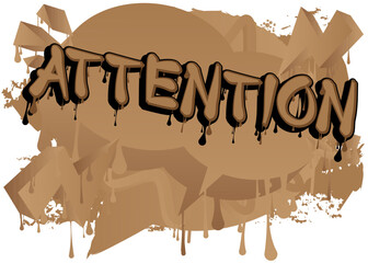 Poster - Attention. Graffiti tag. Abstract modern street art decoration performed in urban painting style.