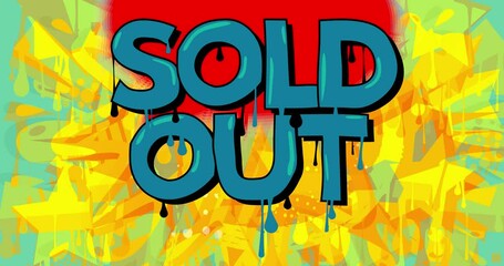 Poster - Sold Out Graffiti word animation. Abstract modern street art business text design video performed in urban painting style.