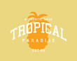 Tropical paradise summer concept slogan. Vintage typography and pineapple. Vector illustration design for fashion graphics, t-shirt print.