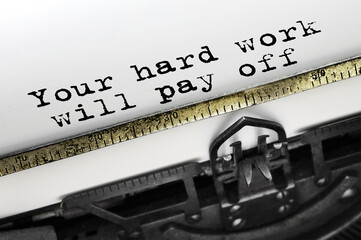 Poster - Text Your hard work will pay off typed on retro typewriter