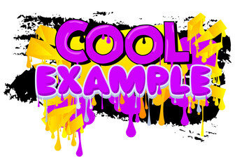 Poster - Cool Example. Graffiti tag. Abstract modern street art decoration performed in urban painting style.