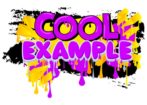 Cool Example. Graffiti tag. Abstract modern street art decoration performed in urban painting style.