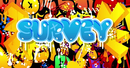 Poster - Survey word graffiti cartoon. Street art animation performed in urban painting style.