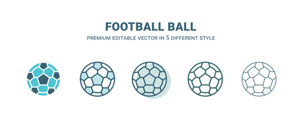 football ball icon in 5 different style. Outline, filled, two color, thin football ball icon isolated on white background. Editable vector can be used web and mobile