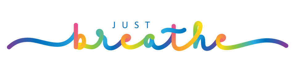 JUST BREATHE vector monoline calligraphy banner with colorful rainbow gradient