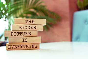 Wall Mural - Wooden blocks with words 'The bigger picture is everything'. Motivation concept