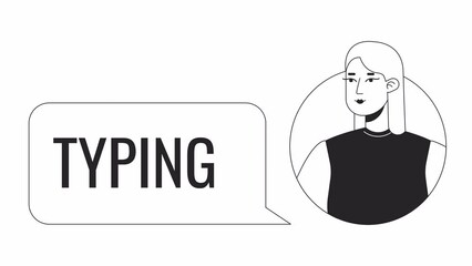 Poster - user persona typing bw animation. animated female avatar with chat bubble 2d flat monochromatic thin