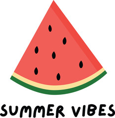 Poster - Summer Vibes vector illustration with Watermelon Slice, isolated on white. ZIP file contains EPS, JPEG and PNG formats.