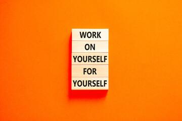 Wall Mural - Work for yourself symbol. Concept words Work on yourself for yourself on wooden block. Beautiful orange table orange background. Business and work for yourself concept. Copy space.