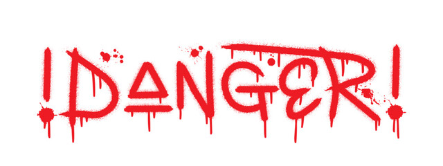 Danger text with splash effect and drops. Urban street graffiti style. Print for banner, announcement, poster. Vector illustration is on white background