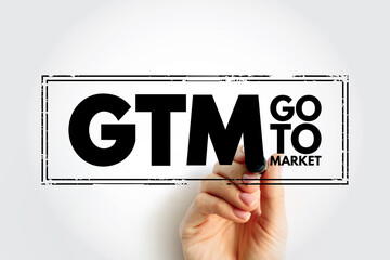 Poster - gtm go to market - plan of an organization, utilizing their outside resources, to deliver their uniq