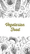 © Kseniia - Vegetarian food background. Hand drawn vector illustration in sketch style. Restaurant menu design