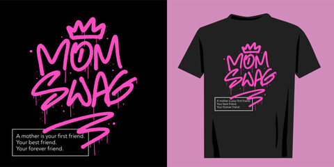Retro urban style grunge drawing with cool slogan text. Graffiti tagging of Mom swag. Vector illustration design for fashion graphics, t shirt prints. Trendy Mothers day's greeting card. 
