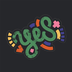 Poster - Yes word with geometric elements around. Banner, poster and sticker concept, geometric style with bold textured text Yes. Wide textured pastel like tipographic composition.