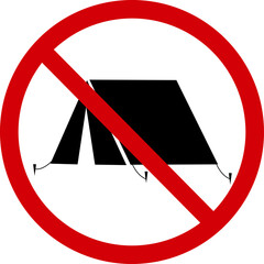 No camping sign. Prohibition sign, do not pitch a tent. A red crossed out circle with the silhouette of a palarka inside. Camping is not allowed. Camping ban. Round red stop camping sign.