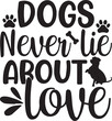 © Md - Dogs never lie about Love SVG
