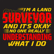© Amd - I’m a land surveyor and it’s okay no one really understanding what I do in t-shirt design